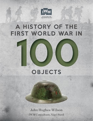 History Of The First World War In 100 Objects book