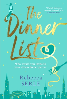 The Dinner List: The delightful romantic comedy by the author of the bestselling In Five Years book