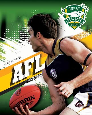 Great Aussie Sports: AFL by David Rafferty
