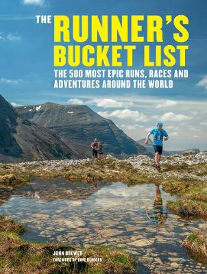 The Runner's Bucket List: The 500 most epic runs, races and adventures around the world book