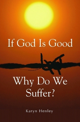 If God Is Good, Why Do We Suffer? book