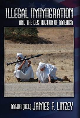 Illegal Immigration and the Destruction of America book