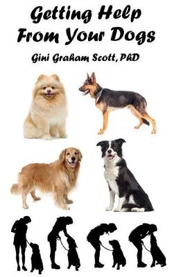 Getting Help from Your Dogs by Gini Graham Scott