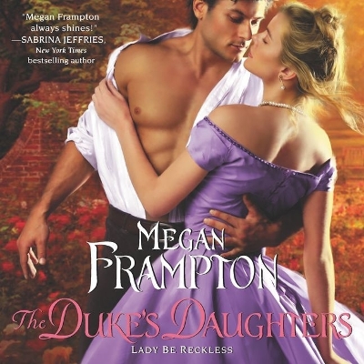 The The Duke's Daughters: Lady Be Reckless Lib/E by Megan Frampton