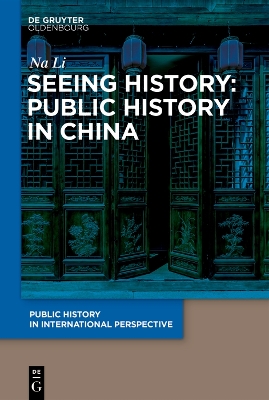 Seeing History: Public History in China by LI Na
