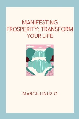 Manifesting Prosperity: Transform Your Life book