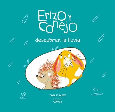 Erizo y Conejo descubren la lluvia book