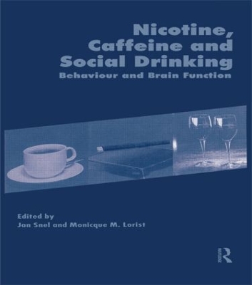 Nicotine, Caffeine and Social Drinking: Behaviour and Brain Function by Monicque Lorist