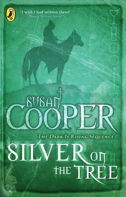 Silver on the Tree: The Dark is Rising sequence by Susan Cooper