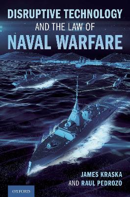 Disruptive Technology and the Law of Naval Warfare book
