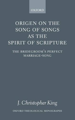 Origen on the Song of Songs as the Spirit of Scripture book