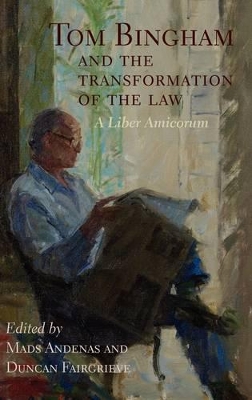 Tom Bingham and the Transformation of the Law by Mads Andenas