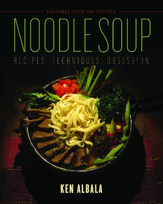 Noodle Soup by Ken Albala