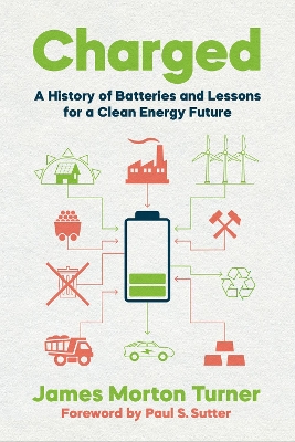Charged: A History of Batteries and Lessons for a Clean Energy Future book