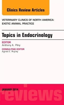 Endocrinology, An Issue of Veterinary Clinics: Exotic Animal Practice book