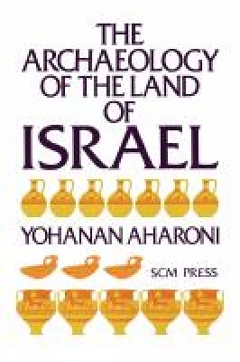 The Archaeology of the Land of Israel book