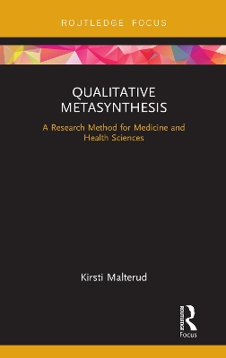 Qualitative Metasynthesis: A Research Method for Medicine and Health Sciences book