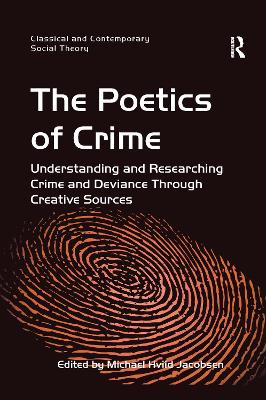 The Poetics of Crime: Understanding and Researching Crime and Deviance Through Creative Sources book