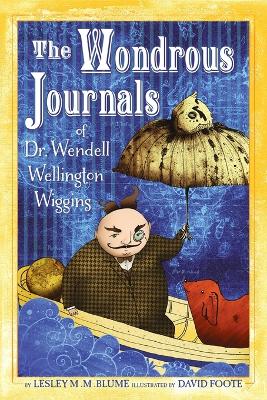 Wondrous Journals of Dr. Wendell Wellington Wiggins book