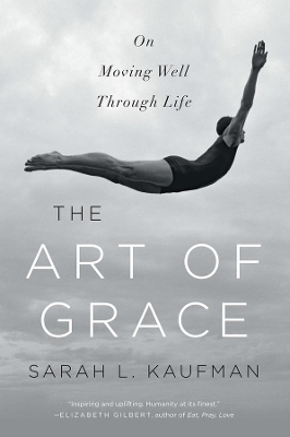 The Art of Grace by Sarah L. Kaufman