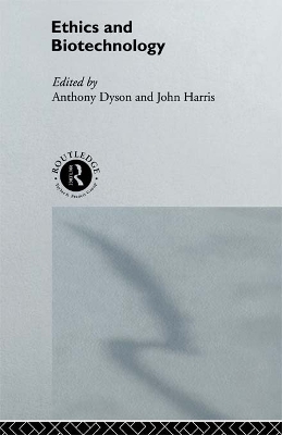 Ethics & Biotechnology by Anthony Dyson