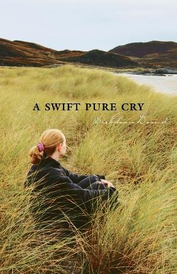 A Swift Pure Cry by Siobhan Dowd