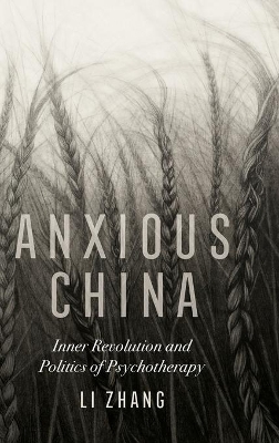 Anxious China: Inner Revolution and Politics of Psychotherapy book