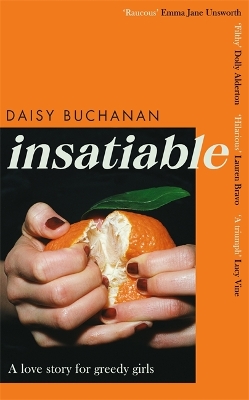 Insatiable: 'A frank, funny account of 21st-century lust' Independent by Daisy Buchanan