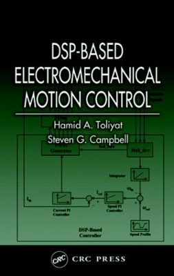 DSP-Based Electromechanical Motion Control by Hamid A. Toliyat