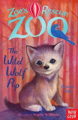 Zoe's Rescue Zoo: The Wild Wolf Pup book