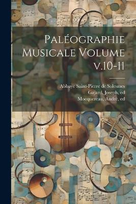 Paléographie musicale Volume v.10-11 book
