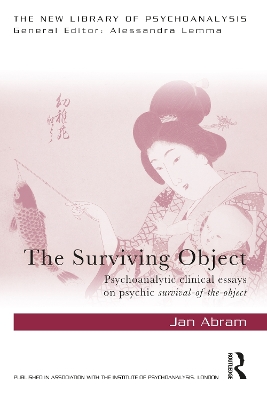 The Surviving Object: Psychoanalytic clinical essays on psychic survival-of-the-object book