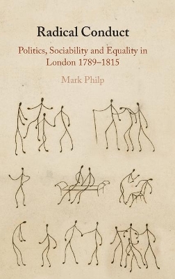 Radical Conduct: Politics, Sociability and Equality in London 1789-1815 book