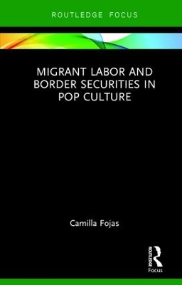 Migrant Labor and Border Securities in Pop Culture book