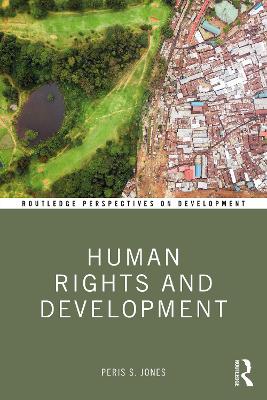 Human Rights and Development by Peris Jones