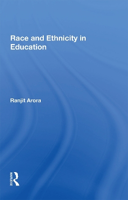 Race and Ethnicity in Education by Ranjit Arora