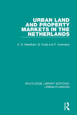 Urban Land and Property Markets in The Netherlands by Barrie Needham