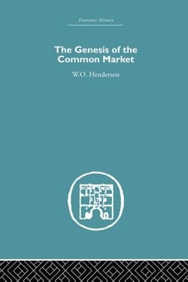 Genesis of the Common Market by W.O. Henderson
