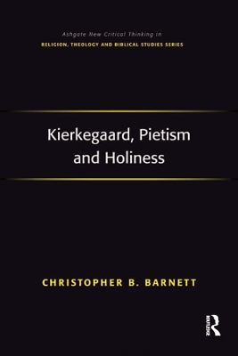 Kierkegaard, Pietism and Holiness by Christopher B. Barnett
