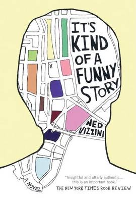 It's Kind of a Funny Story by Ned Vizzini