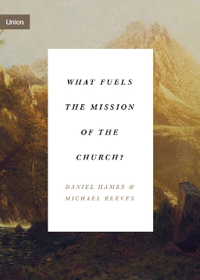 What Fuels the Mission of the Church? book