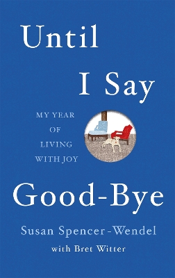 Until I Say Good-Bye by Bret Witter