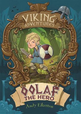 Viking Adventures: Oolaf the Hero by Andy Elkerton
