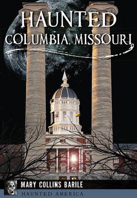Haunted Columbia, Missouri book