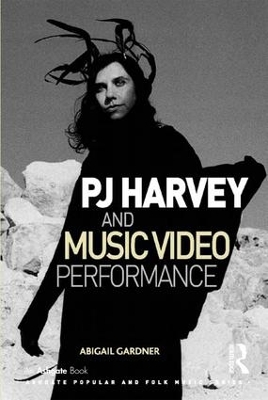 PJ Harvey and Music Video Performance by Abigail Gardner
