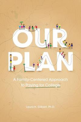 Our Plan: A Family-Centered Approach to Paying for College book