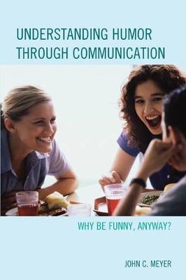 Understanding Humor through Communication by John C. Meyer