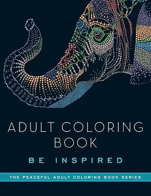 Adult Coloring Book: Be Inspired book