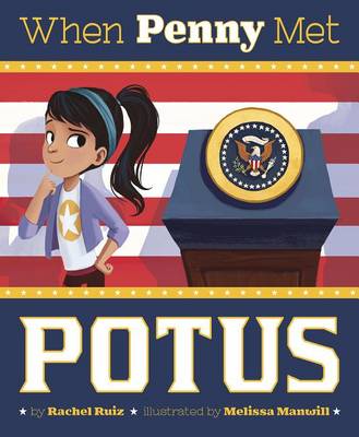 When Penny Met Potus by ,Rachel Ruiz