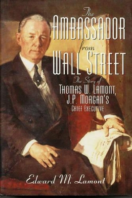 Ambassador from Wall Street by Edward M. Lamont